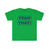 Yeah We've Got a Drone for That Unisex Softstyle T-Shirt