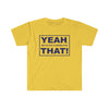 Yeah We've Got a Drone for That Unisex Softstyle T-Shirt